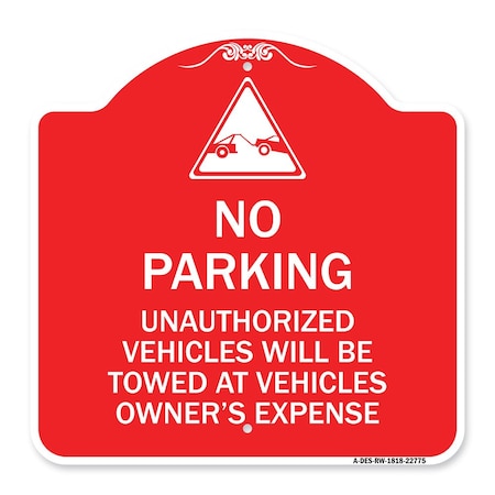 Unauthorized Vehicles Towed At Owner Expense With Graphic, Red & White Aluminum Architectural Sign